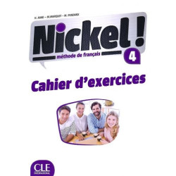 Nickel! 4: Cahier d'activites / Тетрадка по френски език за 8. - 12. клас (ниво B2)