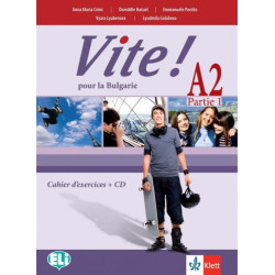 Vite! Pour la Bulgarie A2 Parte 1 Cahier d’exercices / Работна тетрадка по френски език - ниво А2, част 1. Учебна програма 2025/