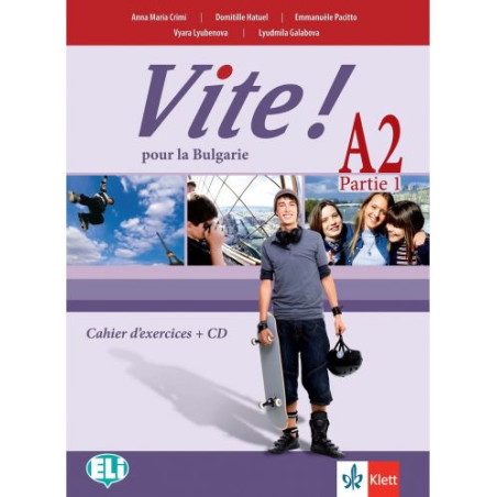 Vite! Pour la Bulgarie A2 Parte 1 Cahier d’exercices / Работна тетрадка по френски език - ниво А2, част 1. Учебна програма 2025/