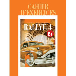 Rallye 4 (B1): Cahier d'exercices classe de 9 / Учебна тетрадка по френски език за 9. клас - ниво B1. Учебна програма 2025/2026 