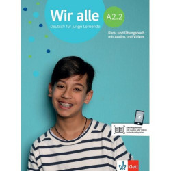 Wir alle A2.2 Deutsch für junge Lernende Kurs und Übungsbuch mit Audios und Videos / Немски език - ниво A2.2: Учебник и учебна т