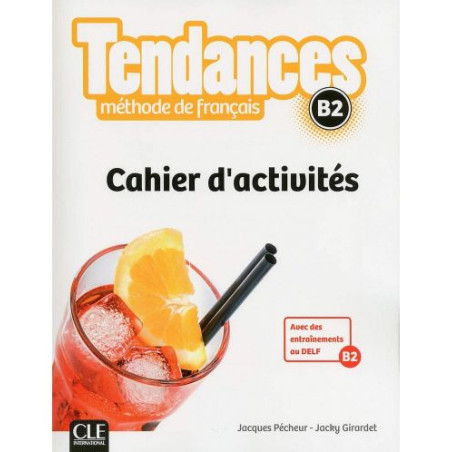 Tendances Methode de francais B2: Cahier d'activites / Тетрадка по френски език (ниво B2)